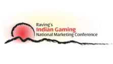 Raving’s Indian Gaming National Marketing Conference